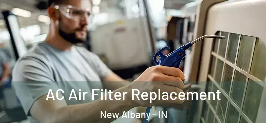  AC Air Filter Replacement New Albany - IN
